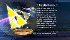 Triforce Slash (Toon Link): To obtain, complete All-Star Mode as Toon Link.