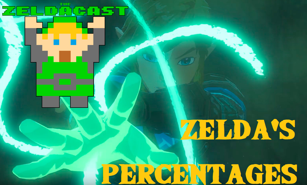 Zelda's Percentages: What Are The Odds Of These Statements Coming True? The Zelda Cast Episode 216!